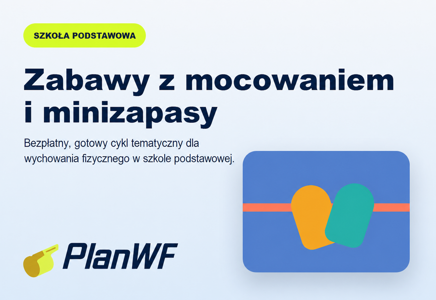 Zabawy z mocowaniem i minizapasy – bezpłatny cykl tematyczny